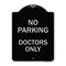 Signmission No Parking Doctors Only Heavy-Gauge Aluminum Architectural Sign, 24" x 18", BS-1824-23750 A-DES-BS-1824-23750 - alternate 1